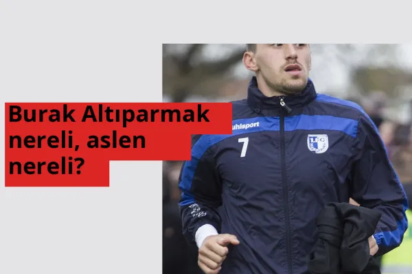 Burak Altıparmak nereli, aslen nereli? Burak Altıparmak hangi ülkeden?