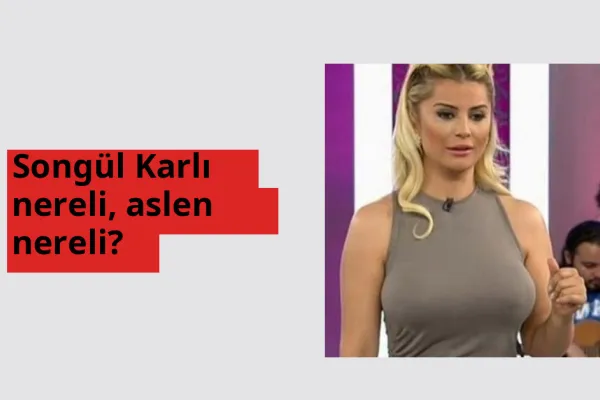 Songül Karlı nereli, aslen nereli? Songül Karlı hangi ülkeden?