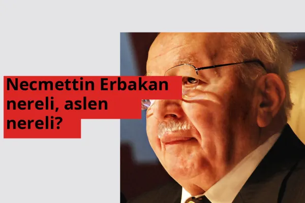 Necmettin Erbakan nereli, aslen nereli? Necmettin Erbakan hangi ülkeden?