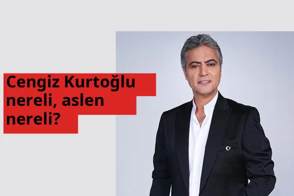 Cengiz Kurtoğlu nereli, aslen nereli? Cengiz Kurtoğlu hangi ülkeden?