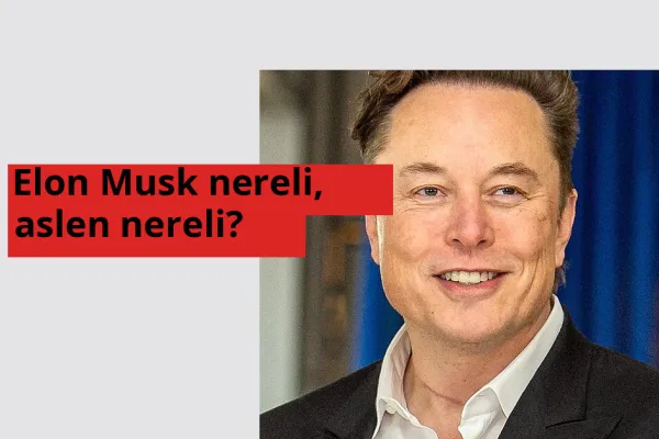 Elon Musk nereli, aslen nereli? Elon Musk hangi ülkeden?