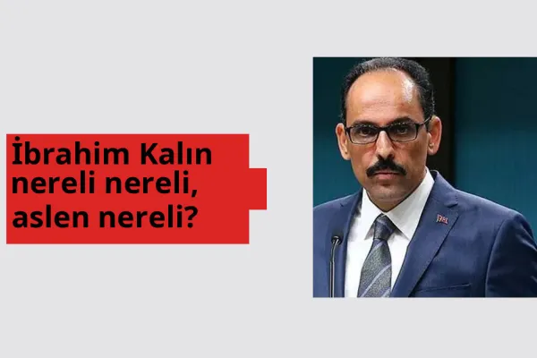 İbrahim Kalın nereli? İbrahim Kalın hangi şehirden