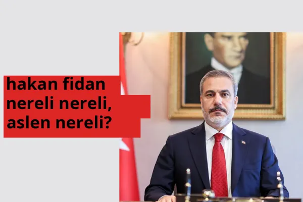 Hakan Fidan hangi ülkeden? Hakan Fidan memleketi neresi?