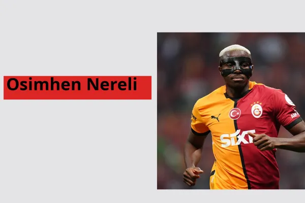 Osimhen Nereli?