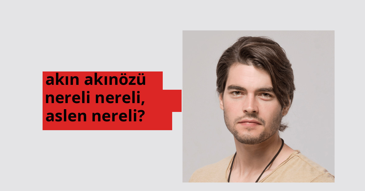 Akın Akınözü hangi ülkeden? Akın Akınözü memleketi neresi?