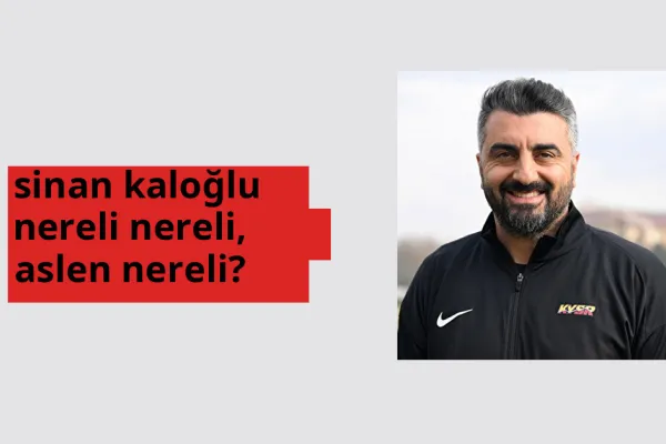 Sinan Kaloğlu nereli? Sinan Kaloğlu hangi şehirden?
