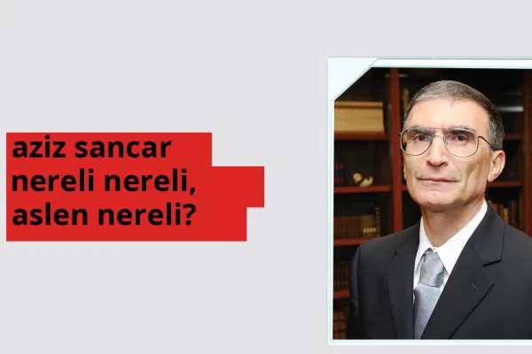 Aziz Sancar hangi ülkeden? Aziz Sancar memleketi neresi?