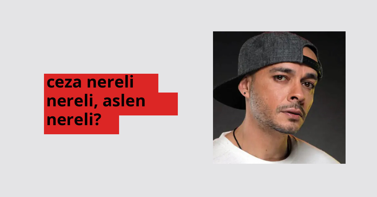 Ceza nereli? Ceza hangi şehirden?