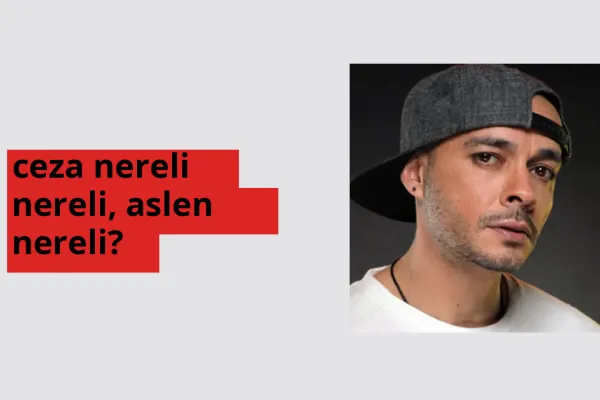 Ceza nereli? Ceza hangi şehirden?