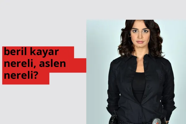 Beril Kayar nerede doğdu? Beril Kayar aslen nereli?
