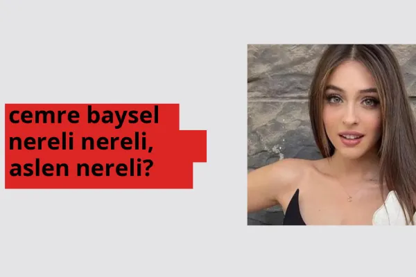 Cemre Baysel hangi ülkeden? Cemre Baysel memleketi neresi?