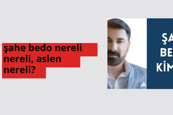 Şahe Bedo nereli? Şahe Bedo hangi şehirden?