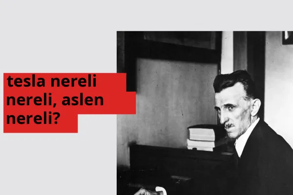 Tesla nerede doğdu? Tesla aslen nereli?