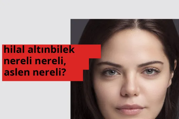 Hilal Altınbilek nerede doğdu? Hilal Altınbilek aslen nereli?