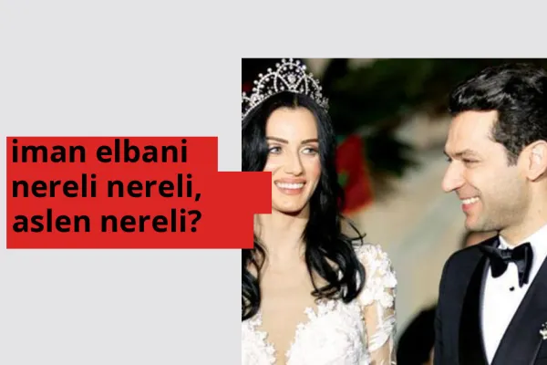 İman Elbani nereli? İman Elbani hangi şehirden?