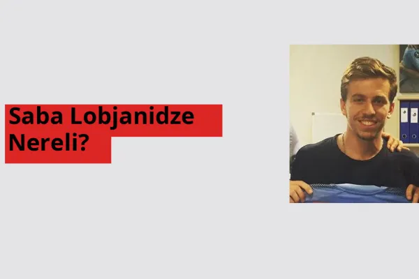 Saba Lobjanidze Nereli?