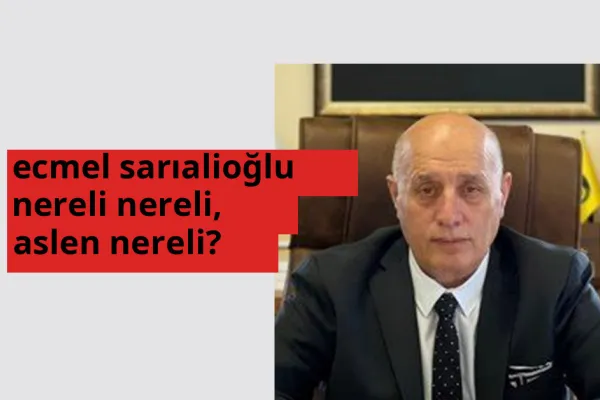 Ecmel Sarıalioğlu nereli, aslen nereli? Ecmel Sarıalioğlu doğum yeri ve kökeni