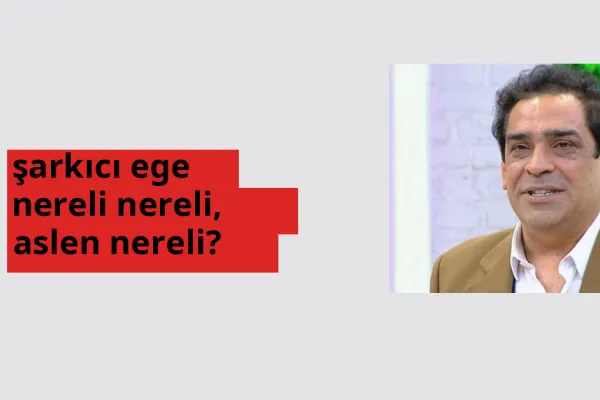 Şarkıcı Ege hangi ülkeden? Şarkıcı Ege memleketi neresi?