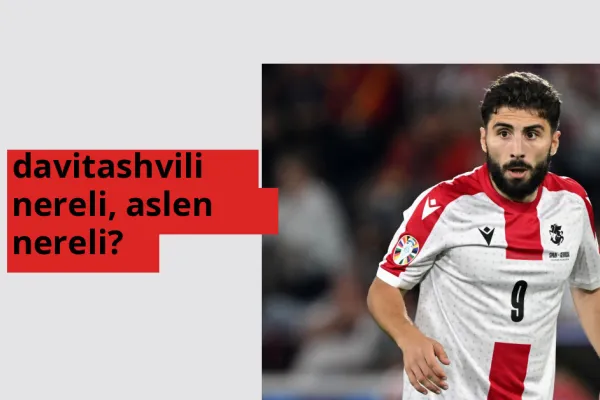 Davitashvili hangi ülkeden? davitashvili memleketi neresi?