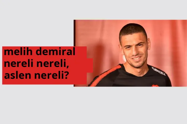 Melih Demiral hangi ülkeden? Melih Demiral memleketi neresi?