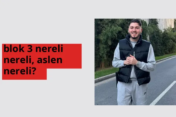 Blok 3 nerede doğdu? Blok 3 aslen nereli?