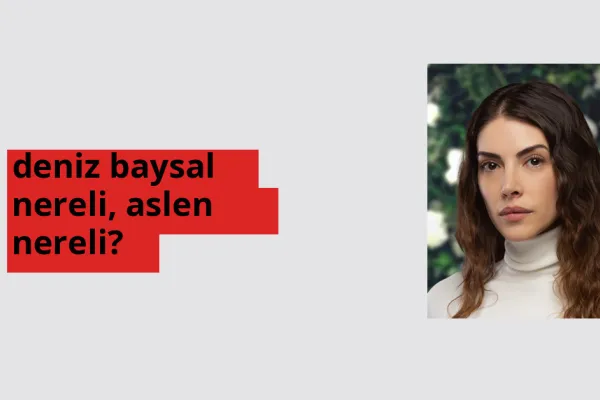 Deniz Baysal nerede doğdu? Deniz Baysal aslen nereli?