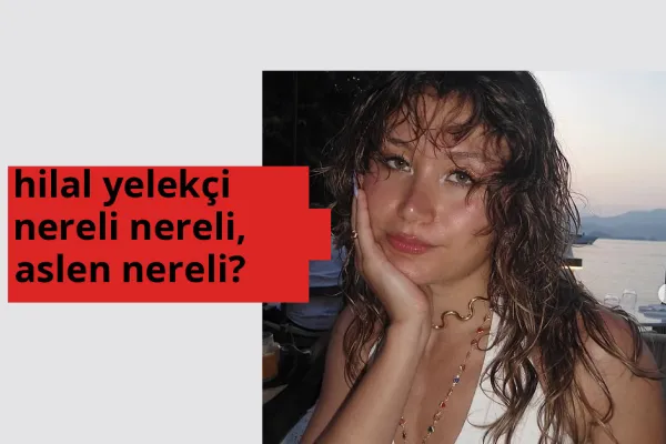 Hilal Yelekçi hangi ülkeden? Hilal Yelekçi memleketi neresi?