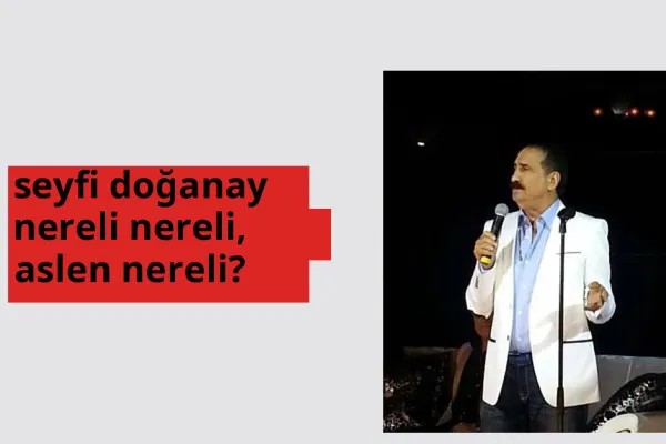 Seyfi Doğanay nereli? Seyfi Doğanay hangi şehirden?