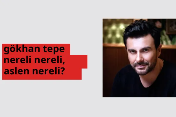 Gökhan Tepe hangi ülkeden? Gökhan Tepe memleketi neresi?