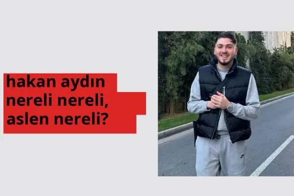 Hakan Aydın nereli, aslen nereli? Hakan Aydın doğum yeri ve kökeni