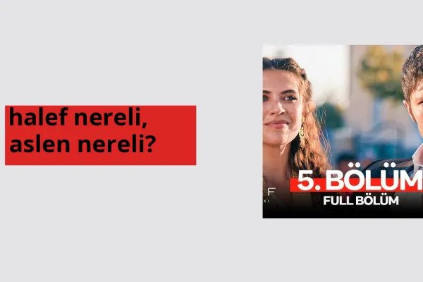 Halef nereli? Halef hangi şehirden?