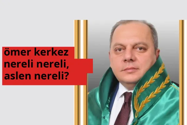 Ömer Kerkez nereli, aslen nereli? Ömer Kerkez doğum yeri ve kökeni