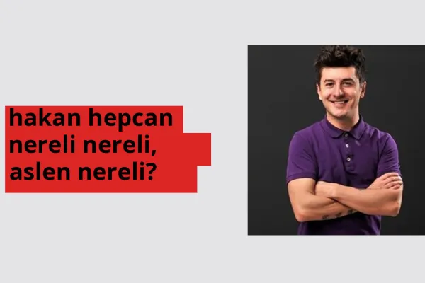 Hakan Hepcan nerede doğdu? Hakan Hepcan aslen nereli?