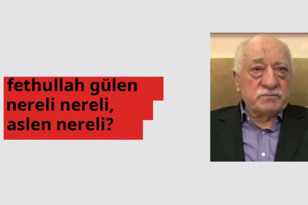 Fethullah Gülen nerede doğdu? Fethullah Gülen aslen nereli?