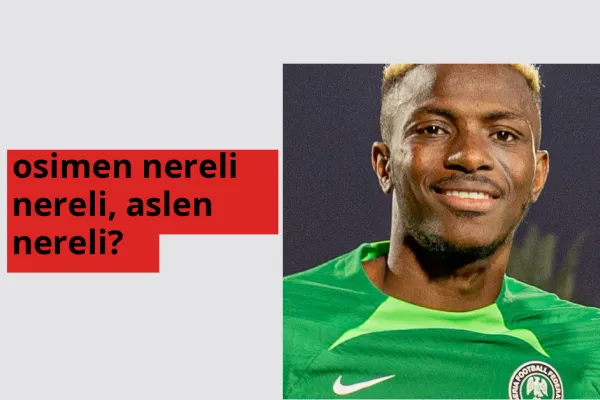 Victor Osimhen nereli, aslen nereli? Victor Osimhen doğum yeri ve kökeni