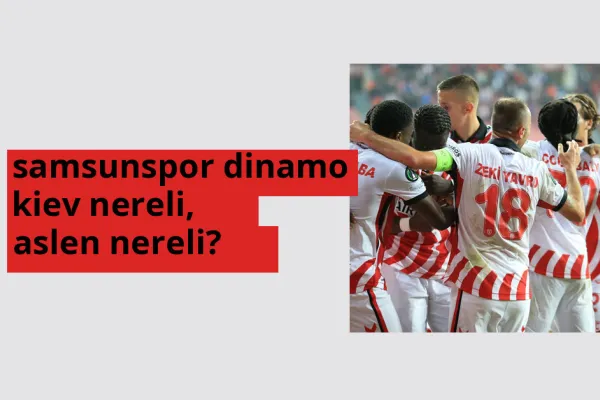 Samsunspor Dinamo Kiev nerede doğdu? Samsunspor Dinamo Kiev aslen nereli?