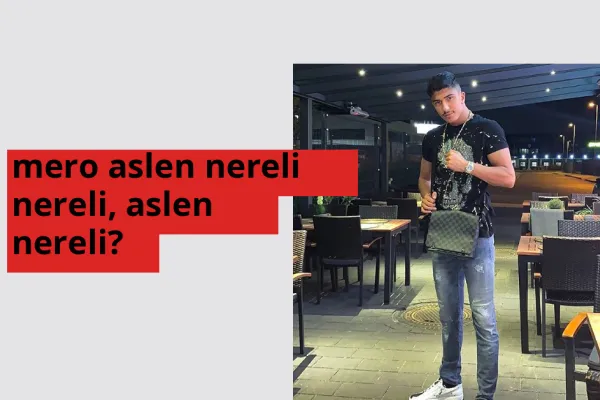 mero nerede doğdu? mero aslen nereli?