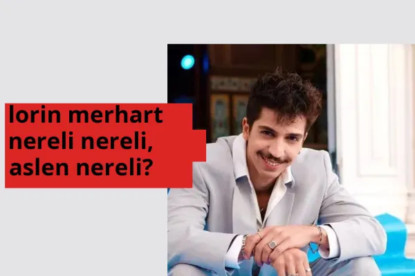 Lorin Merhart nereli? Lorin Merhart hangi şehirden?