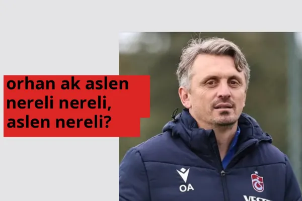 Orhan Ak nereli? Orhan Ak hangi şehirden?