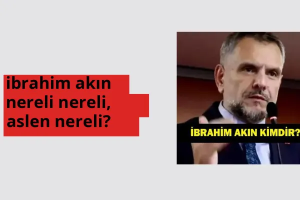 İbrahim Akın nerede doğdu? İbrahim Akın aslen nereli?