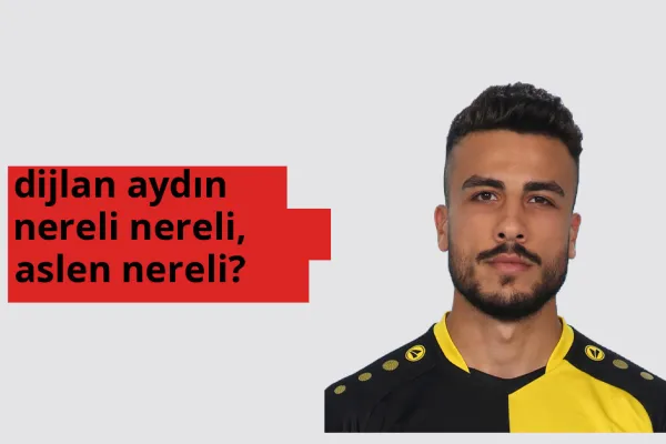 Dijlan Aydın nereli? Dijlan Aydın hangi şehirden?