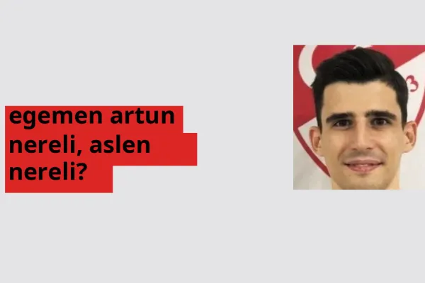 Egemen Artun nereli? Egemen Artun hangi şehirden?
