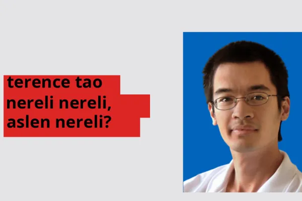 Terence Tao nereli, aslen nereli? Terence Tao doğum yeri ve kökeni