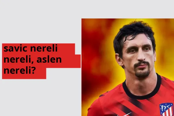 Savic nereli, aslen nereli? Savic doğum yeri ve kökeni