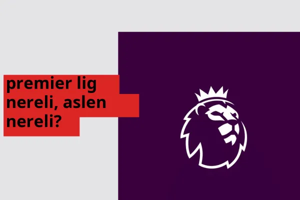Premier Lig nereli, aslen nereli? Premier Lig doğum yeri ve kökeni