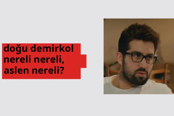 Doğu Demirkol nerede doğdu? Doğu Demirkol aslen nereli?
