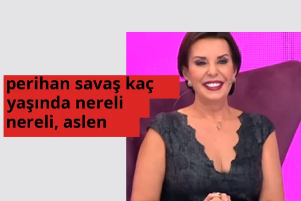 Perihan Savaş hangi ülkeden? Perihan Savaş memleketi neresi?