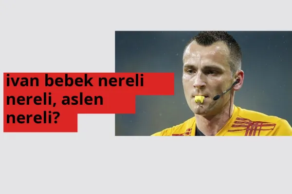 Ivan Bebek nerede doğdu? Ivan Bebek aslen nereli?