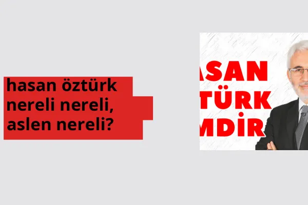 Hasan Öztürk nereli? Hasan Öztürk hangi şehirden?