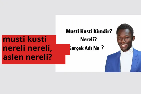 Musti Kusti nereli, aslen nereli? Musti Kusti doğum yeri ve kökeni